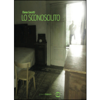 Le nostre proposte: “Lo sconosciuto”, Elena Cerutti, Golem edizioni