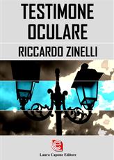 Riccardo Zinelli presenta il romanzo “Testimone Oculare”